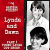 Lynda and Dawn | Part 1: Young Lives Cut Short