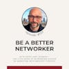 124. Be a Better Networker - Author, Kurt Schmidt