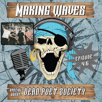 Ep. 46 Making Waves with Jack Underkofler of Dead Poet Society