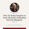 130. This AI-Data Engine is Your Brand’s Empathy Secret Weapon - Ian Baer, Sooth