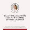 98. Smash Organizational Silos w/Content Calendar - Annum