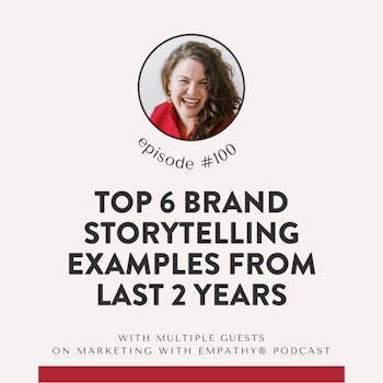 100. Top 6 Brand Storytelling Examples from Last 2 Years