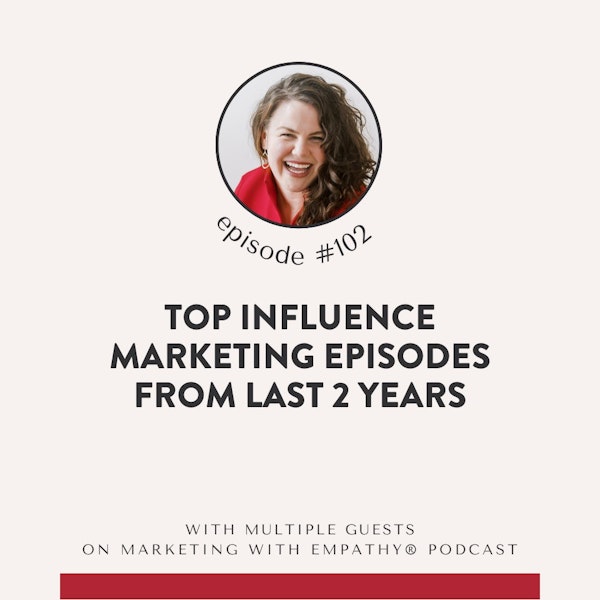 102. Best Influence Marketing Episodes from Last 2 Years