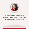111. 8 Mistakes to Avoid When Creating Content Marketing Strategy