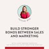 114. Build Stronger Bonds Between Sales & Marketing - Brooke Greening