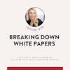 118.  Breaking Down White Papers - Jessica Mehring
