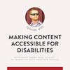 119.  Making Content Accessible for Disabilities -Aaron Page, Allyant