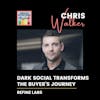 Dark Social Has Transformed The Buyer's Journey with Chris Walker