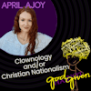CLOWNOLOGY AND/OR CHRISTIAN NATIONALISM with April