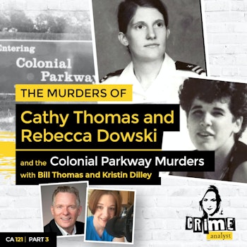 Ep 121: The Murders of Cathy Thomas and Rebecca Dowski and the Colonial Parkway Murders, Part 3
