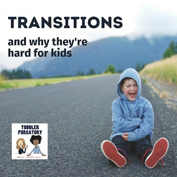 Transitions and Why They're Hard For Kids