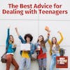 Episode image for The Best Advice for Dealing with Teenagers