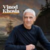 E37: The Vinod Khosla Interview