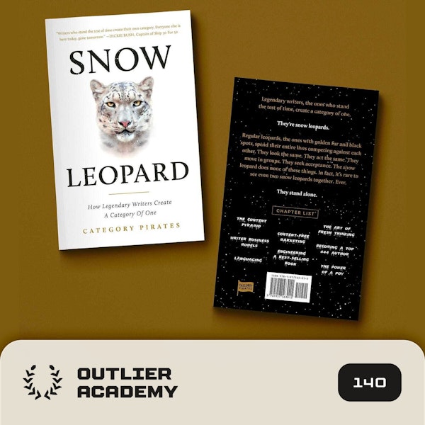 #140 Snow Leopard: How Legendary Writers Create a Category Of One | Nicolas Cole, Author and Co-Founder of Category Pirates