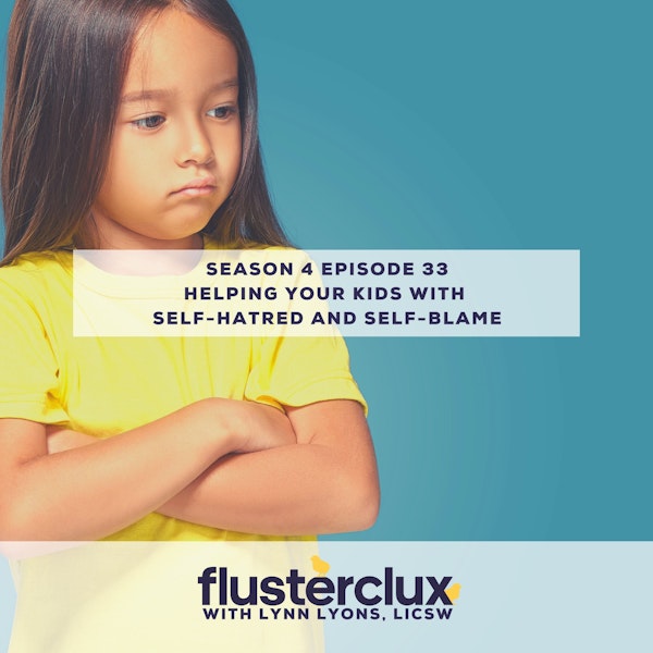Helping Your Kids With Self-Hatred and Self-Blame