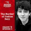 S12E06 | The Murder of Joshua Hall (Cam, Gloucestershire, 2021)