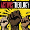 Season One - Best Of the Activist Theology Podcast