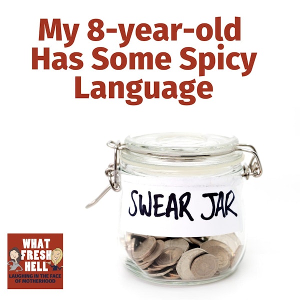 Ask Margaret: My 8-year-old Has Some Spicy Language