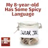 Ask Margaret: My 8-year-old Has Some Spicy Language
