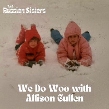 We Do Woo with Allison Cullen