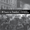 40 Hours to Freedom: The Invention of the Weekend