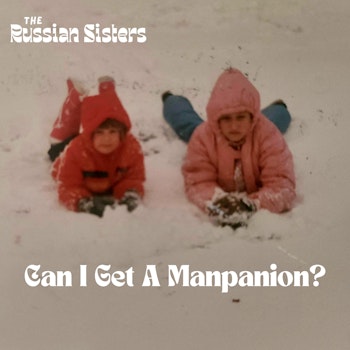 Can I Get A Manpanion?