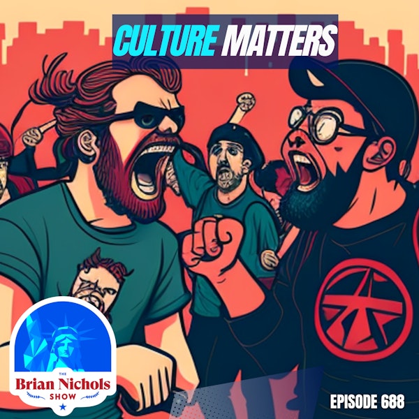 688: Why Libertarians Need to Prioritize CULTURE WARS
