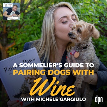A Sommelier's Guide to Pairing Dogs with Wine with Michele Gargiulo | The Long Leash #68