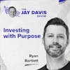 The Benefits of Knowing How to Put Your Money to Work in Business with Ryan Bartlett