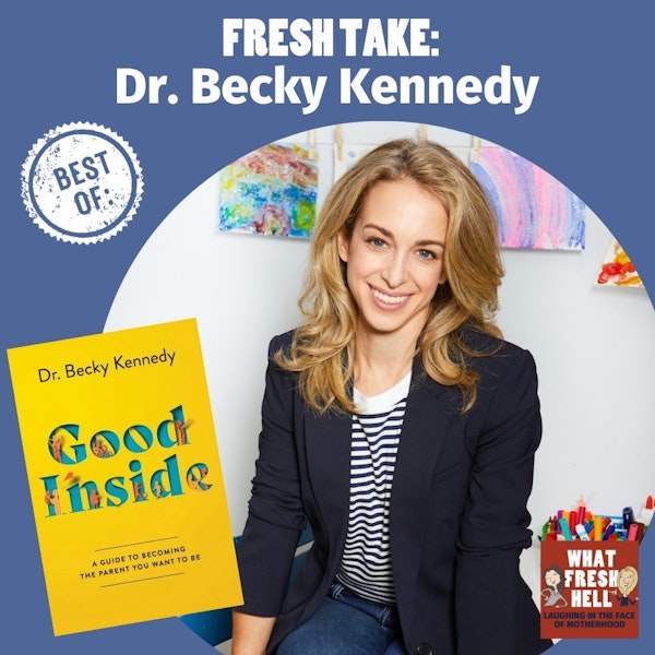 Best Of: Dr. Becky Kennedy on Being 