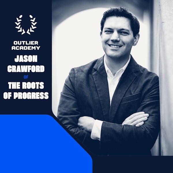 #72 Roots of Progress: On Technological Progress and How Innovation and Invention Happens | Jason Crawford, Founder
