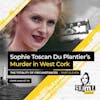 50: The Crime Analyst | Ep 50 | Sophie Toscan Du Plantier’s Murder in West Cork: The Totality of Circumstances Ctd. Part 11
