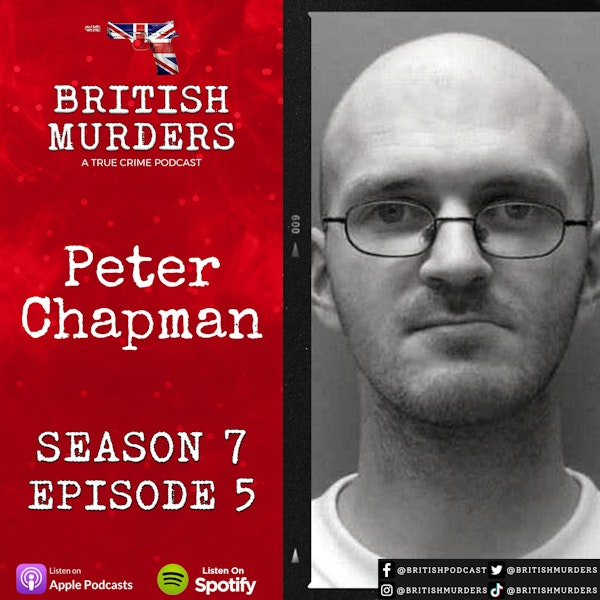 S07E05 | Peter Chapman | The Murder of Ashleigh Hall