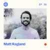 #36: Matt Ragland – Becoming a full time YouTube creator after 10 years of side hustling