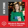 Elizabeth Barnhill - No Way It's Nonfiction! (originally aired 8/23/21)