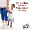 Ask Amy: My Kid Has Serious Separation Anxiety