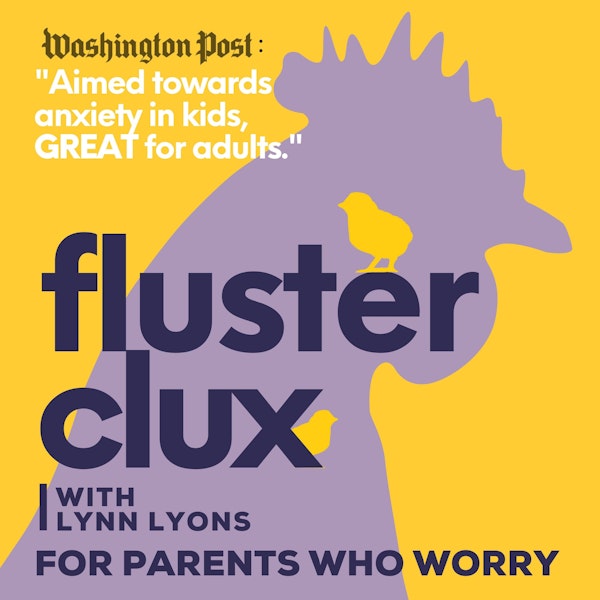 Flusterclux: For Parents Who Worry