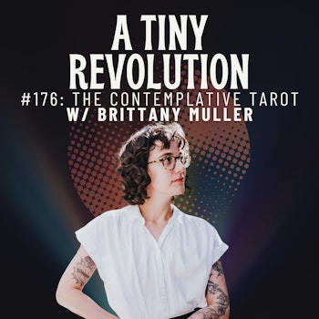 #176: The Contemplative Tarot, w/ Brittany Muller