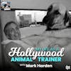 My Life as a Hollywood Animal Trainer with Mark Harden | The Long Leash #63