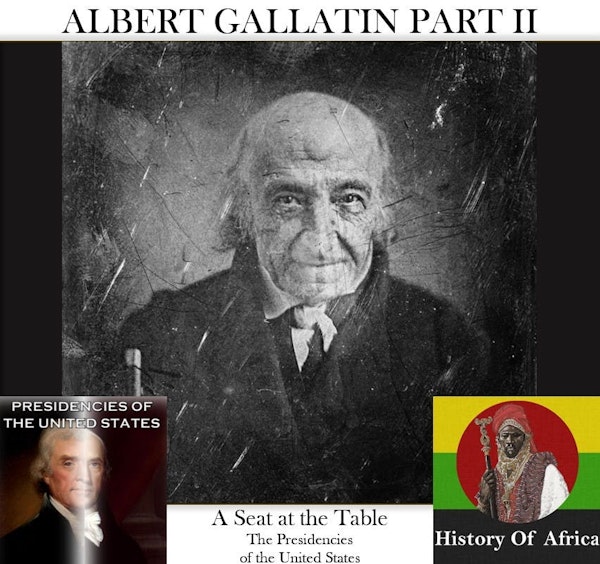 SATT 016.2 - Albert Gallatin Part Two