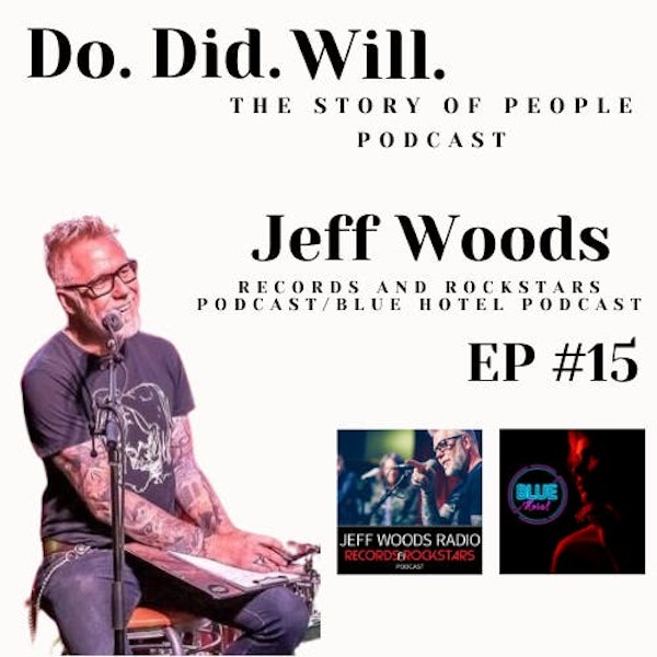 Jeff Woods - (Records and Rockstars/The Blue Hotel Podcasts Host)