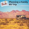 Ask Margaret: Planning a Family RV Trip