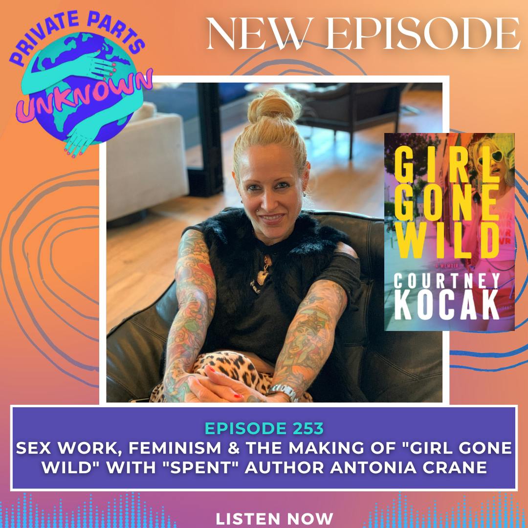 Sex Work, Feminism & the Making of "Girl Gone Wild" with "Spent" Author Antonia Crane