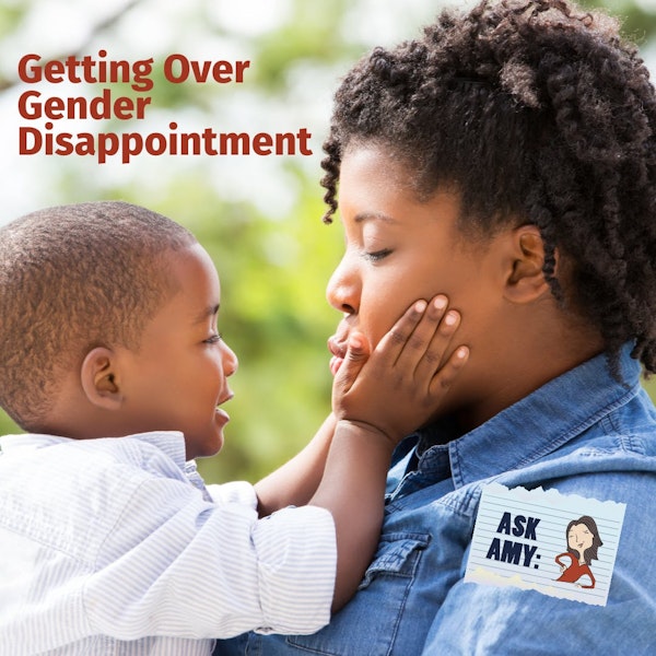 Ask Amy: How Do I Get Over My Disappointment at Not Having a Girl?