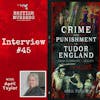 Interview #45 | Crime and Punishment in Tudor England with April Taylor