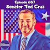 #657 Senator Ted Cruz