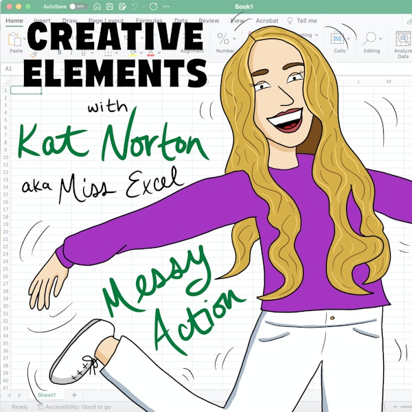 #114: Kat Norton aka Miss Excel [Messy Action] – Engineering virality and earning more than $100,000 in a single day