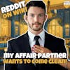 #253: My AFFAIR Partner Wants To Come Clean! | Reddit Readings