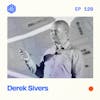 #120: Derek Sivers – How to Live as a Creator and Why You Should Focus Like a Monomaniac