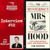 Interview #52 | The Mysterious Mrs Hood: Kim Donovan discusses writing about her great-great aunt's murder